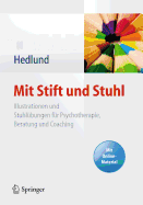 Mit Stift Und Stuhl: Illustrationen Und Stuhl?bungen F?r Psychotherapie, Beratung Und Coaching. Mit Online-Material