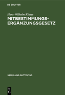 Mitbestimmungs-Erg?nzungsgesetz: (Holding-Novelle)