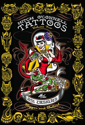 Mitch O'Connell Tattoos Volume Two: 251 Designs, Bigger and Better! - O'Connell, Mitch