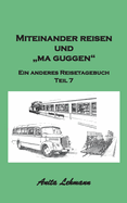 Miteinander reisen und "ma guggen": Ein anderes Reisetagebuch Teil 7
