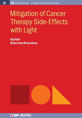Mitigation of Cancer Therapy Side-Effects with Light - Nair, Raj, and Bensadoun, Ren-Jean