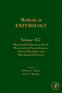 Mitochondrial Function, Part B: Mitochondrial Protein Kinases, Protein Phosphatases and Mitochondrial Diseases Volume 457