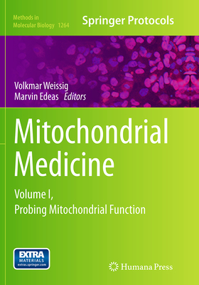 Mitochondrial Medicine: Volume I, Probing Mitochondrial Function - Weissig, Volkmar (Editor), and Edeas, Marvin (Editor)