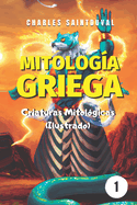 Mitologa Griega: Criaturas Mitolgicas (Ilustrado)