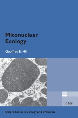 Mitonuclear Ecology - Hill, Geoffrey E.
