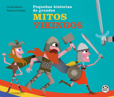 Mitos Vikingos / Viking Myths - Blanco, Cecilia, and Cubillas, Roberto (Illustrator)