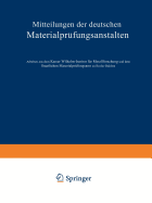 Mitteilungen Der Deutschen Materialprfungsanstalten: Sonderheft IX: Arbeiten Aus Dem Kaiser Wilhelm-Institut Fr Metallforschung Und Dem Staatlichen Materialprfungsamt Zu Berlin-Dahlem