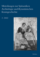 Mitteilungen Zur Spatantiken Archaologie Und Byzantinischen Kunstgeschichte