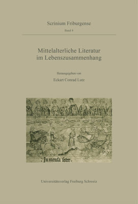 Mittelalterliche Literatur im Lebenszusammenhang - Lutz, Eckart Conrad (Editor)