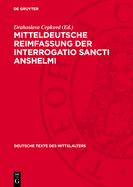 Mitteldeutsche Reimfassung Der Interrogatio Sancti Anshelmi: Nach Der Dessauer Hs. Cod. 24'8?