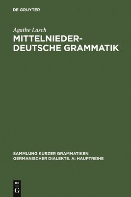 Mittelniederdeutsche Grammatik - Lasch, Agathe