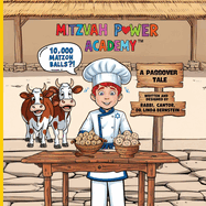 Mitzvah Power Academy: 10,000 Matzoh Balls?!, A Passover Tale
