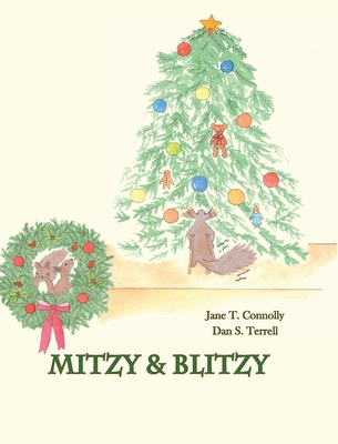 Mitzy & Blitzy: A Christmas Story - Connolly, Jane T