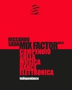 Mix Factor - Compendio sulla musica dance elettronica Vol. 4: Indiependance