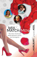 Mix & Match Men: The Inner Emotional Battle Between Variety and Monogamy
