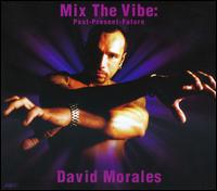 Mix the Vibe: Past Present Future - David Morales