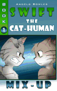 Mix-Up: Swift the Cat-Human Book 1