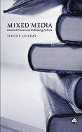 Mixed Media: Feminist Presses and Publishing Politics