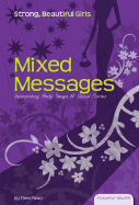 Mixed Messages: Interpreting Body Image & Social Norms: Interpreting Body Image & Social Norms