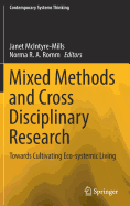 Mixed Methods and Cross Disciplinary Research: Towards Cultivating Eco-Systemic Living
