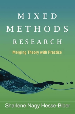 Mixed Methods Research: Merging Theory with Practice - Hesse-Biber, Sharlene Nagy, PhD
