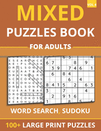 Mixed Puzzles Book For Adults - Word Search, Sudoku: 100+ Large Print Puzzles For Adults & Seniors (Vol 4)