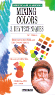 Mixing Colors 3: Dry Techniques