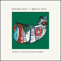 Mixing Colours [Expanded Edition] - Brian Eno / Roger Eno