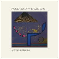 Mixing Colours - Brian Eno / Roger Eno