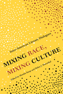 Mixing Race, Mixing Culture: Inter-American Literary Dialogues