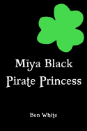 Miya Black, Pirate Princess