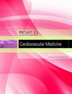 MKSAP 15 Medical Knowledge Self-assessment Program: Cardiovascular Medicine