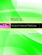 MKSAP 15 Medical Knowledge Self-assessment Program: General Internal Medicine