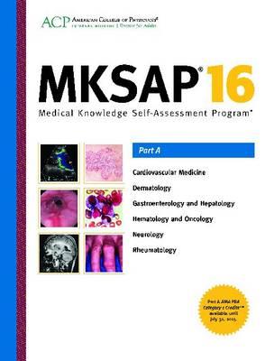 MKSAP 16 Print: Medical Knowledge Self-Assessment Program: Parts A and B - American College of Physicians