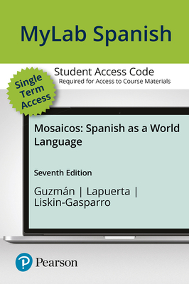 MLM Mylab Spanish with Pearson Etext for Mosaicos: Spanish as a World Language -- Access Card (Single Semester) - Guzman, Elizabeth, and Lapuerta, Paloma, and Liskin-Gasparro, Judith