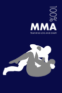 Mma Training Log and Diary: Training Journal for Mma - Notebook