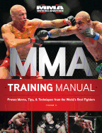 MMA Training Manual: Proven Moves, Tips, & Techinques from the World's Best Fighters, Volume II