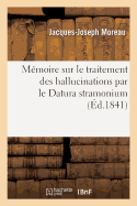 Mmoire Sur Le Traitement Des Hallucinations Par Le Datura Stramonium