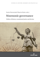 Mnemonic Governance: Politics of History, Transitional Justice and the Law