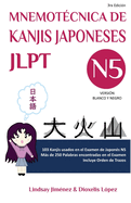 Mnemotecnica de Kanjis Japoneses Jlpt N5: 103 Kanjis usados en el Examen de Japon?s N5