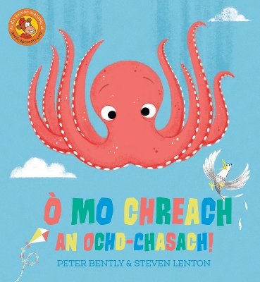 ? Mo Chreach an Ochd-chasach! - Bentley, Peter, and Lenton, Steven (Illustrator), and MacLeod, Doileag (Translated by)