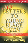 Mo' Letters to Young Black Men: More Advice and Encouragement for a Difficult Journey