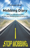 Mobbing Diary: What you should consider, so that your Mobbing diary is successful