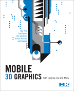 Mobile 3D Graphics: With OpenGL ES and M3G