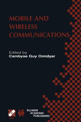 Mobile and Wireless Communications: Ifip Tc6 / Wg6.8 Working Conference on Personal Wireless Communications (Pwc'2002) October 23-25, 2002, Singapore - Omidyar, Cambyse Guy (Editor)