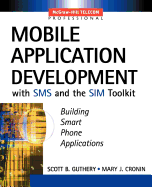 Mobile Application Development with SMS and the Sim Toolkit