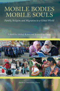 Mobile Bodies, Mobile Souls: Family, Religion and Migration in a Global World