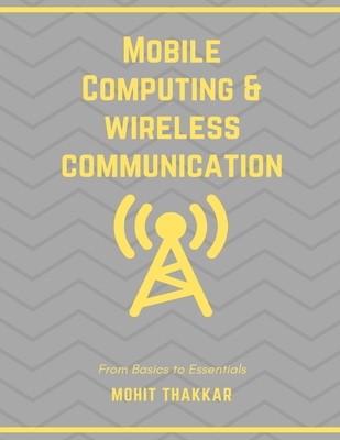 Mobile Computing & Wireless Communication: Subject Notes - Thakkar, Mohit