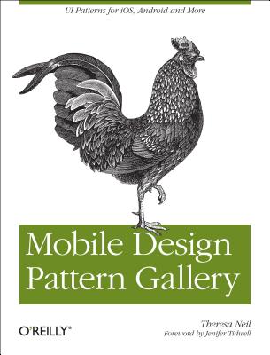 Mobile Design Pattern Gallery: Ui Patterns for Mobile Applications - Neil, Theresa