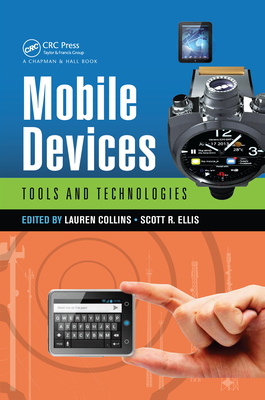 Mobile Devices: Tools and Technologies - Collins, Lauren (Editor), and Ellis, Scott R. (Editor)